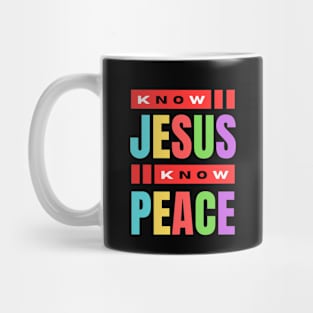 Know Jesus Know Peace | Christian Typography Mug